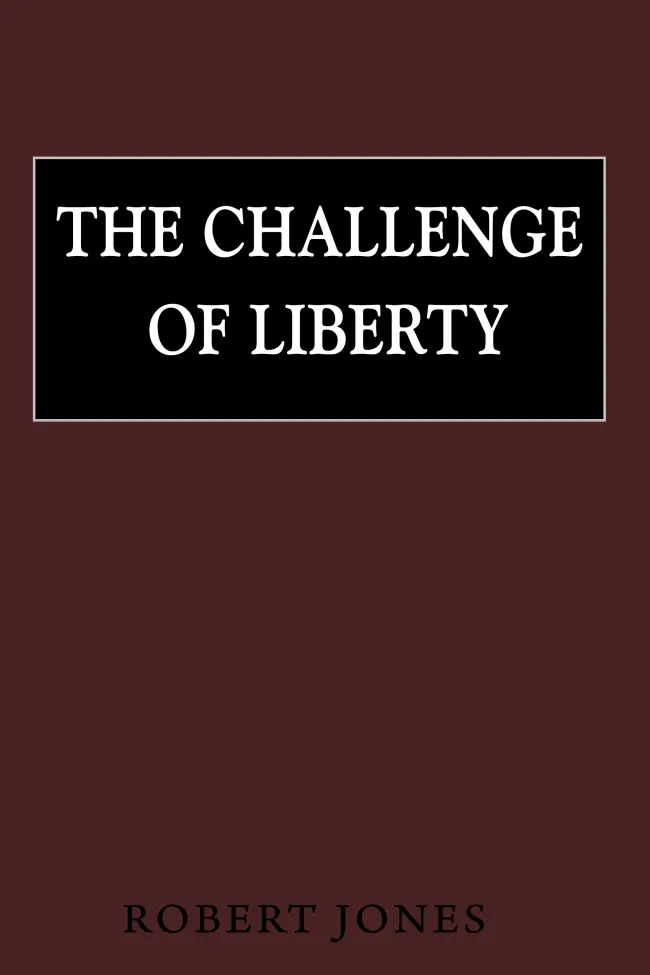 The Challenge of Liberty by Robert Jones